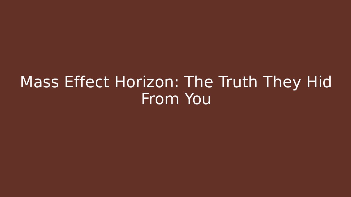 Mass Effect Horizon: The Truth They Hid From You