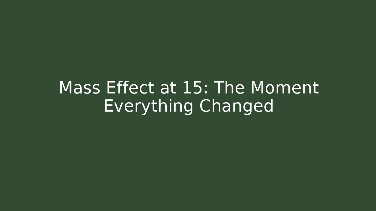 Mass Effect at 15: The Moment Everything Changed