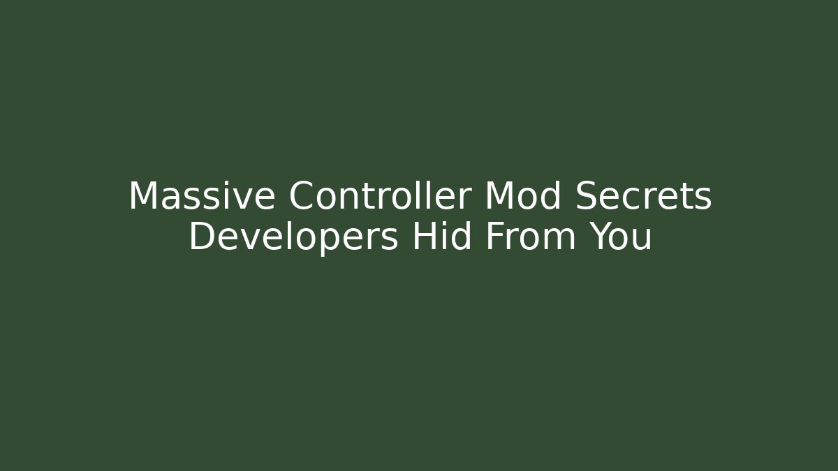 Massive Controller Mod Secrets Developers Hid From You