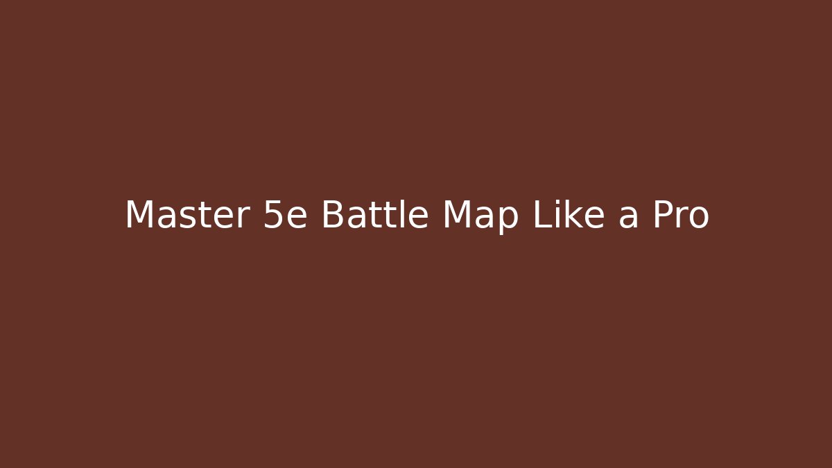 Master 5e Battle Map Like a Pro - Critter Realm
