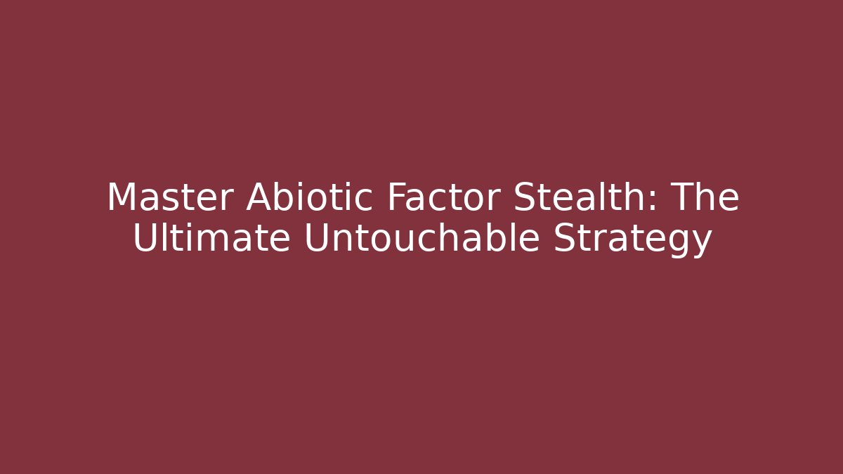 Master Abiotic Factor Stealth: The Ultimate Untouchable Strategy