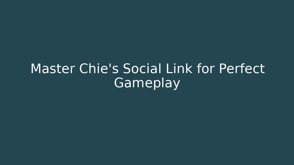 Master Chie's Social Link for Perfect Gameplay