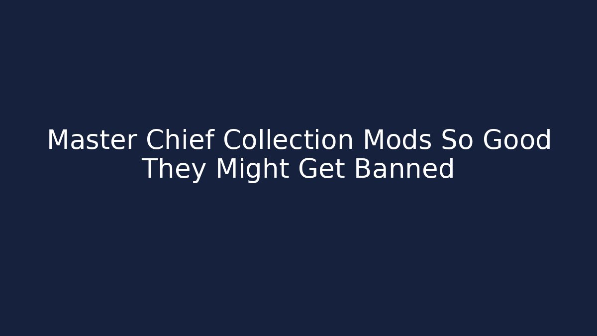 Master Chief Collection Mods So Good They Might Get Banned