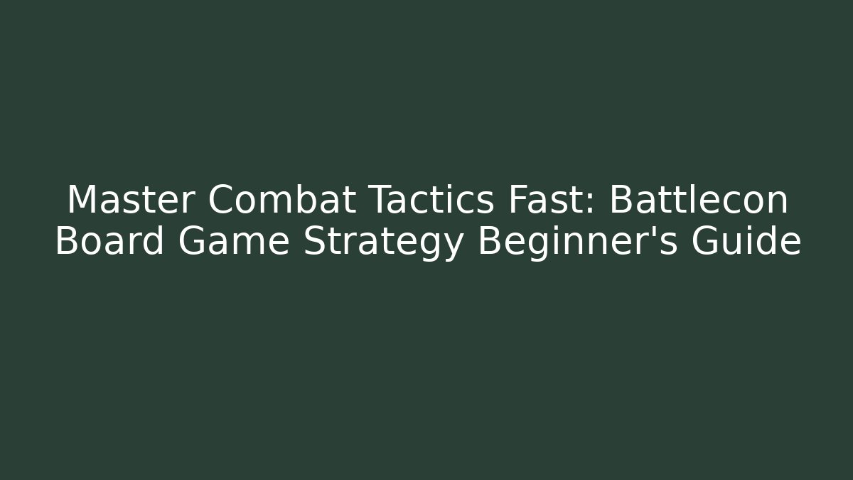 Master Combat Tactics Fast: Battlecon Board Game Strategy Beginner's Guide