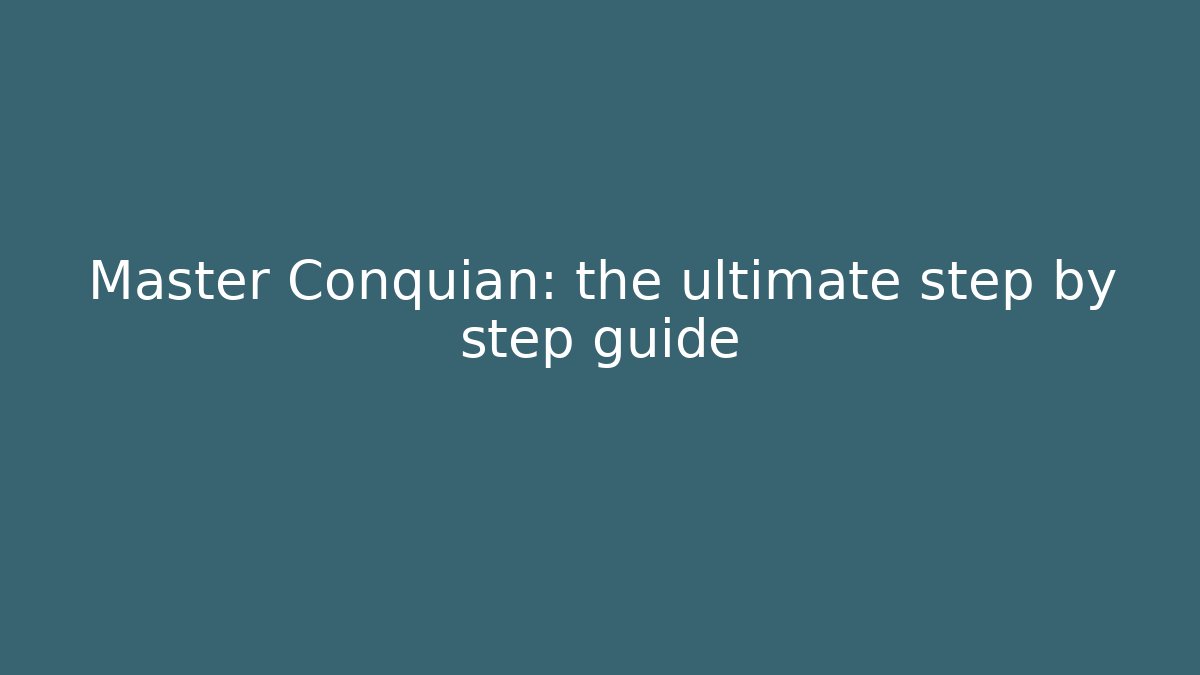 Master Conquian: the ultimate step by step guide