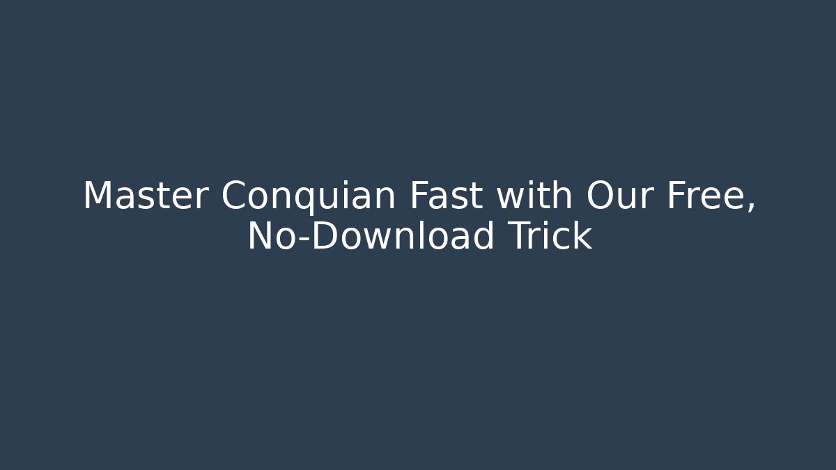Master Conquian Fast with Our Free, No-Download Trick