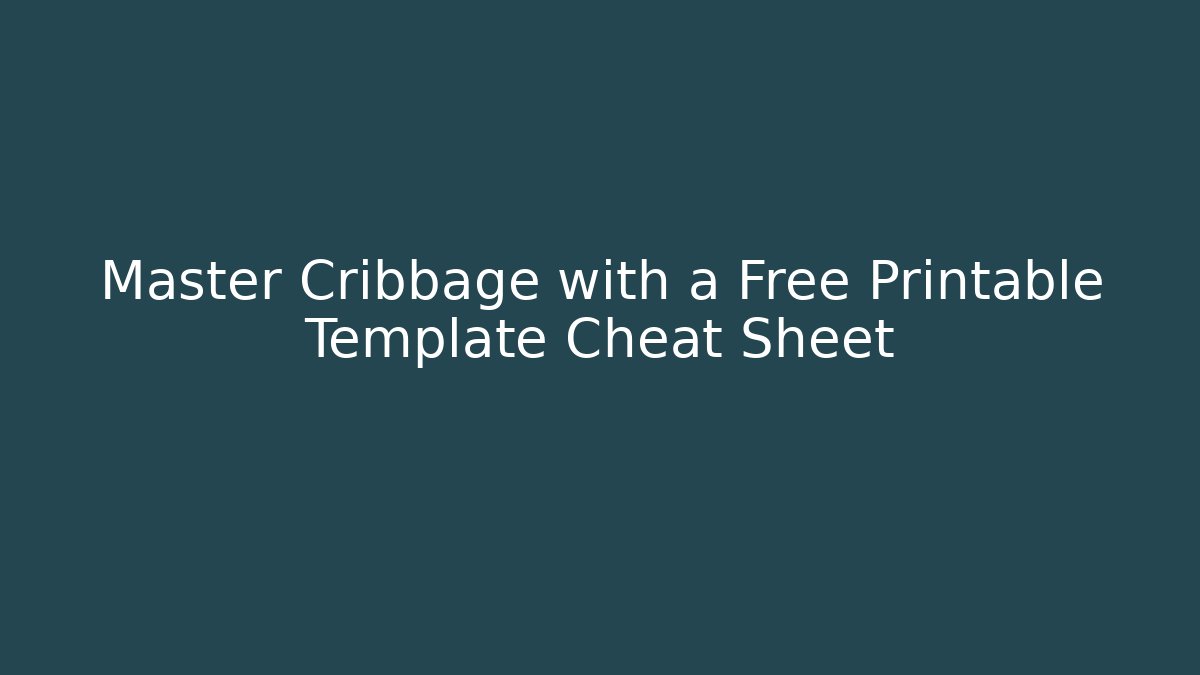 Master Cribbage with a Free Printable Template Cheat Sheet