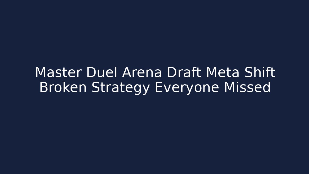 Master Duel Arena Draft Meta Shift Broken Strategy Everyone Missed
