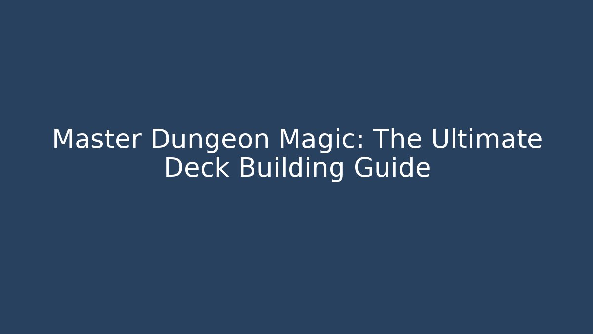 Master Dungeon Magic: The Ultimate Deck Building Guide - Critter Realm