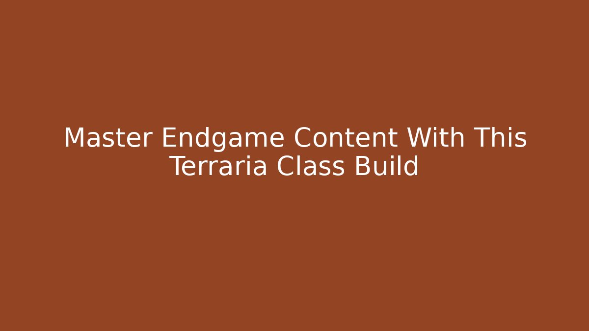 Master Endgame Content With This Terraria Class Build - Critter Realm