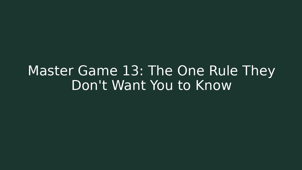 Master Game 13: The One Rule They Don’t Want You to Know - Critter Realm