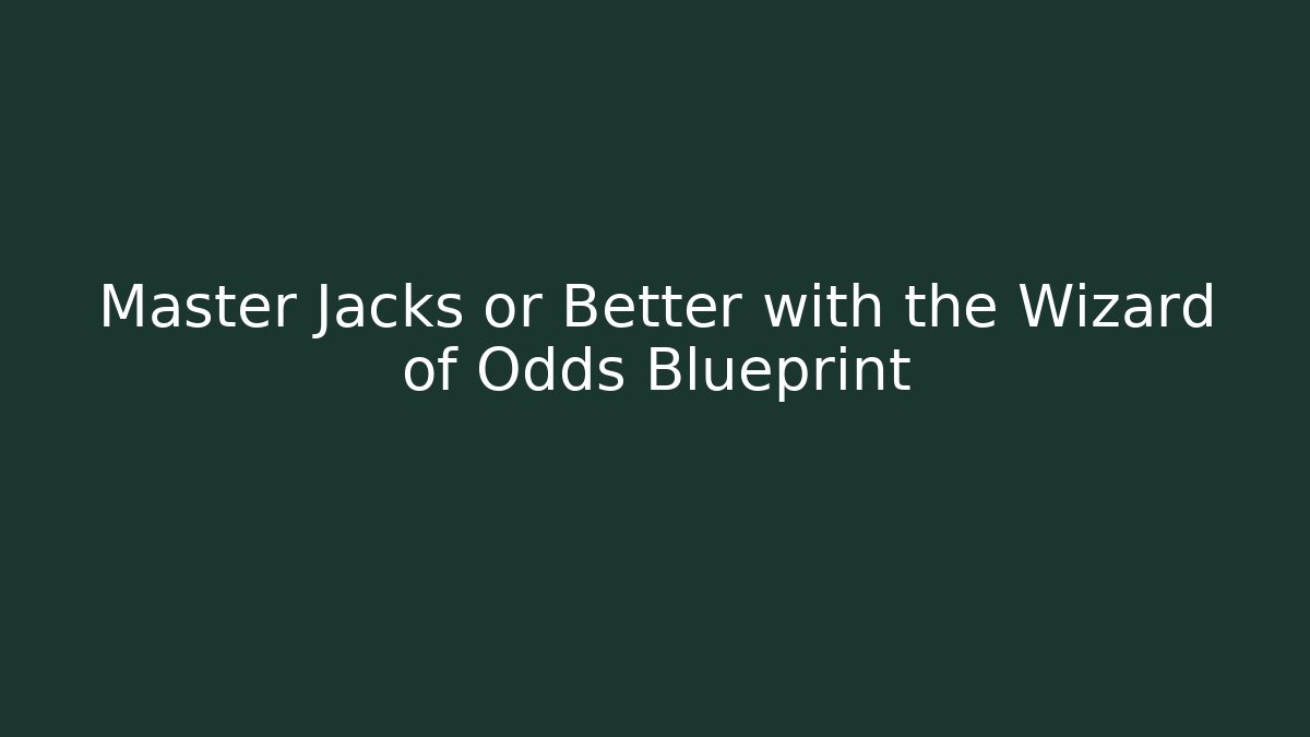 Master Jacks or Better with the Wizard of Odds Blueprint