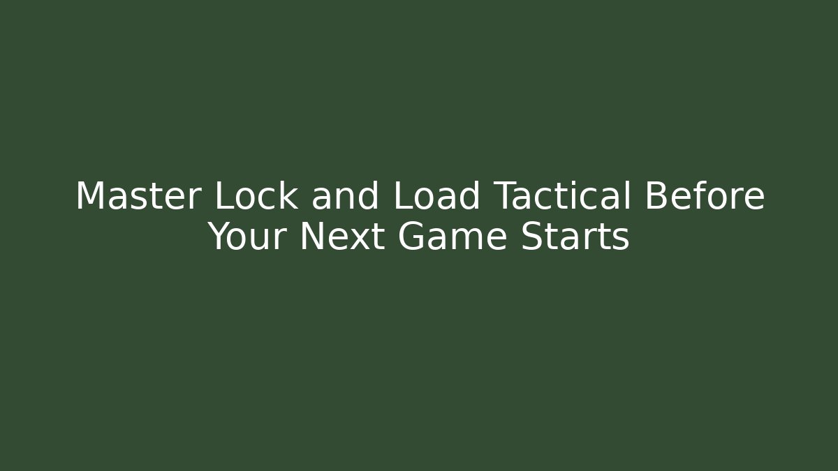 Master Lock and Load Tactical Before Your Next Game Starts - Critter Realm