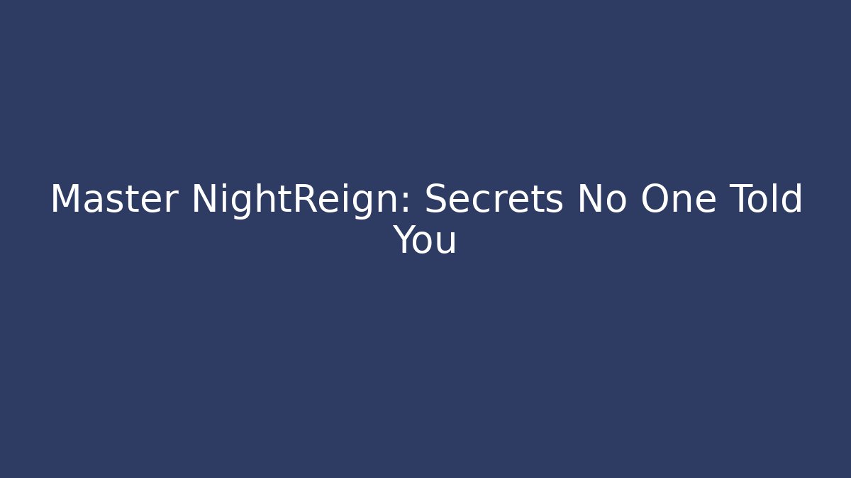Master NightReign: Secrets No One Told You