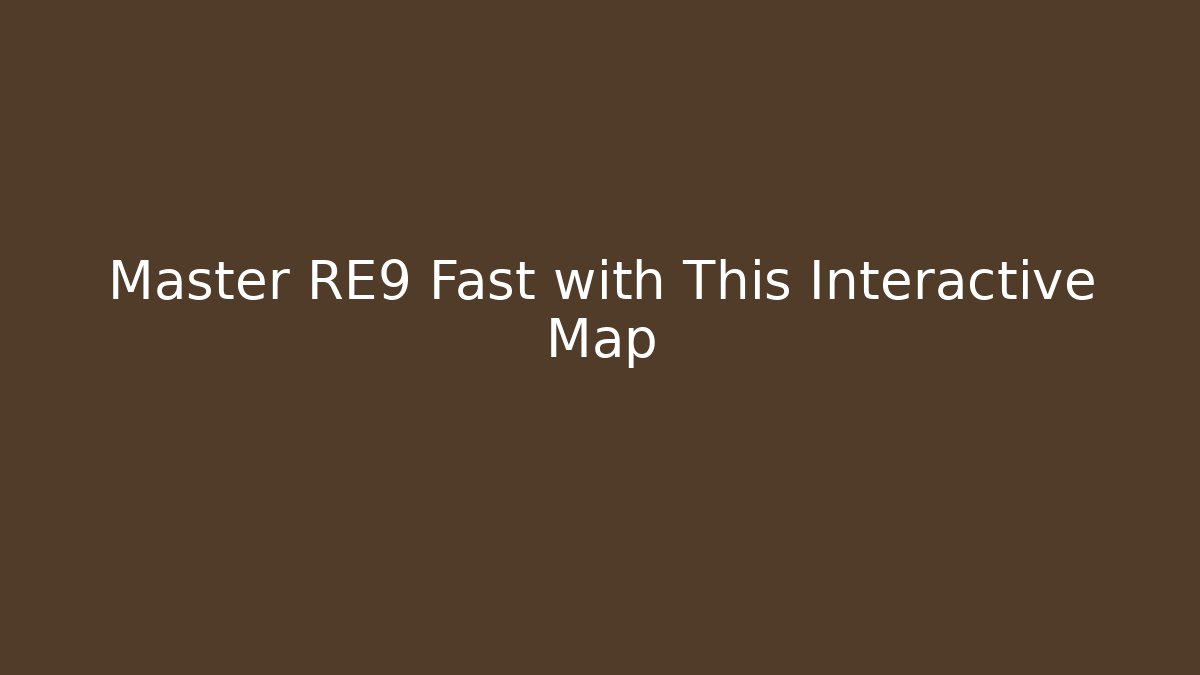 Master RE9 Fast with This Interactive Map - Critter Realm