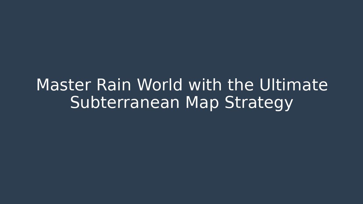 Master Rain World with the Ultimate Subterranean Map Strategy