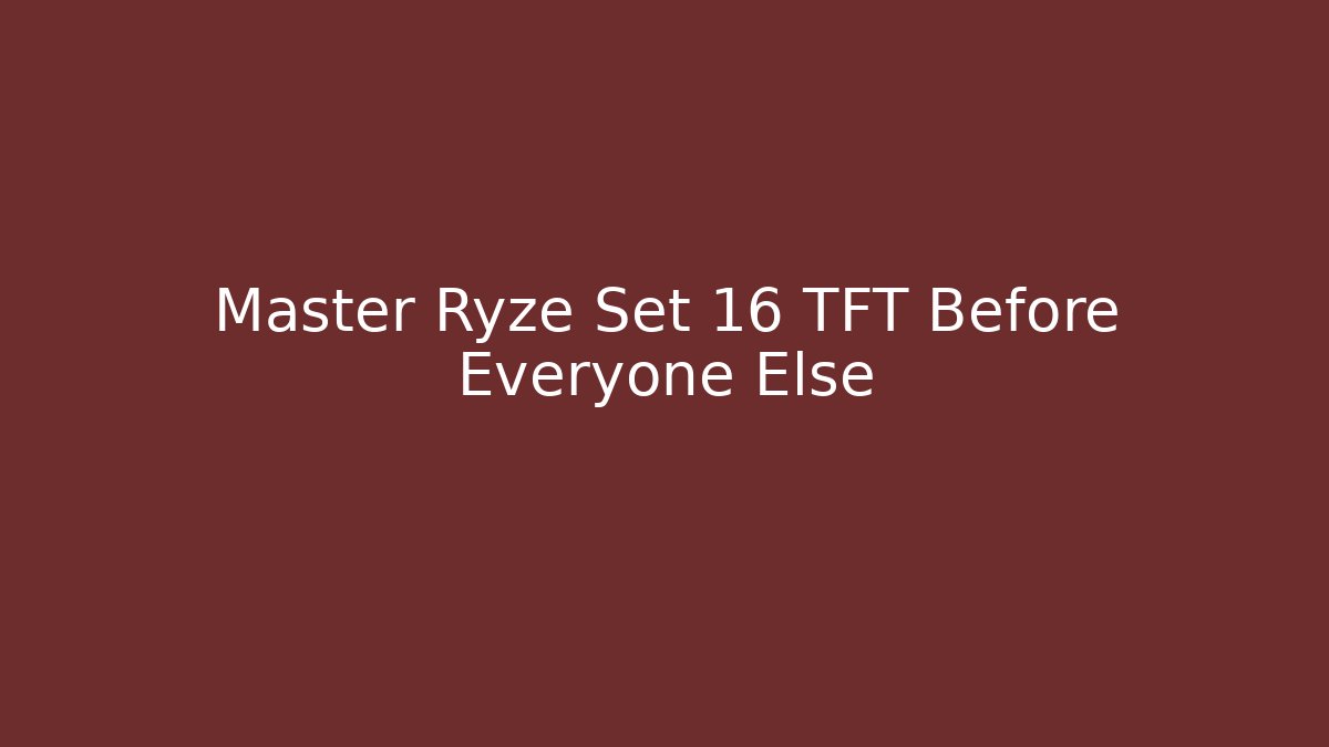 Master Ryze Set 16 TFT Before Everyone Else - Critter Realm