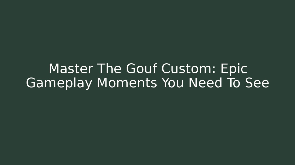Master The Gouf Custom: Epic Gameplay Moments You Need To See