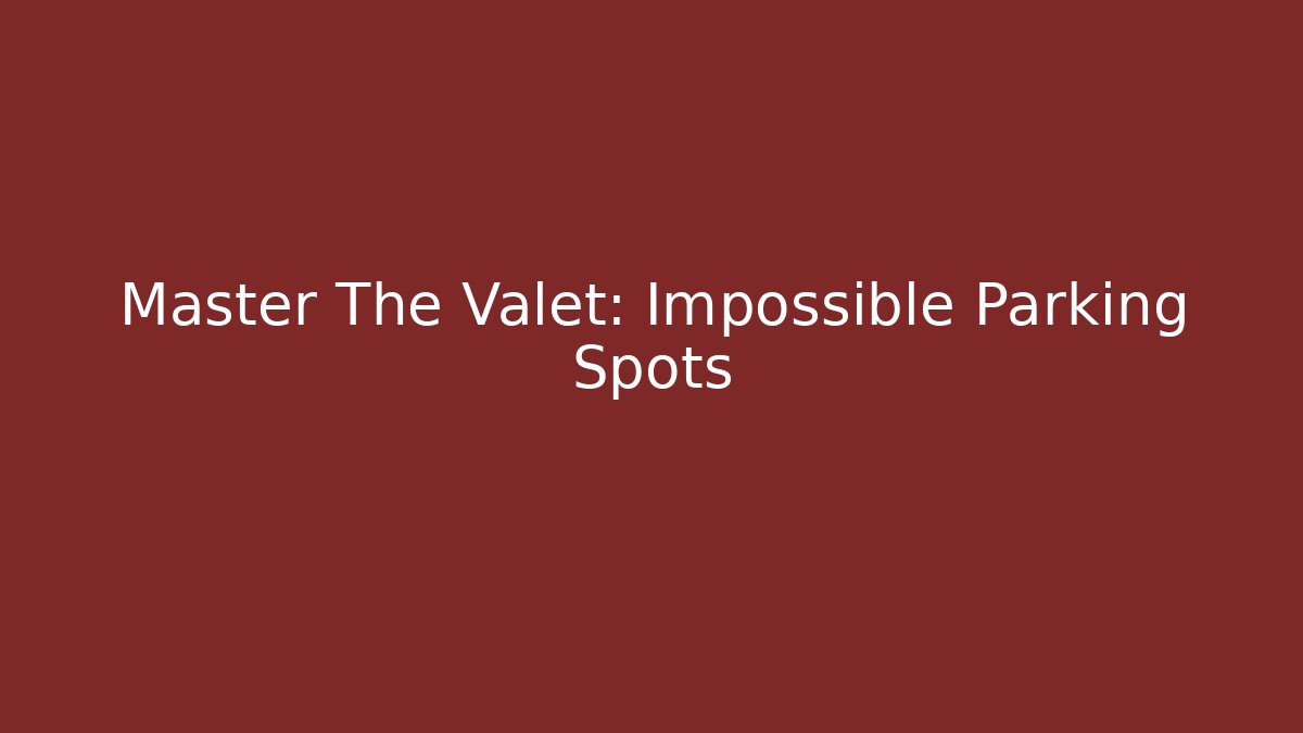 Master The Valet: Impossible Parking Spots - Critter Realm