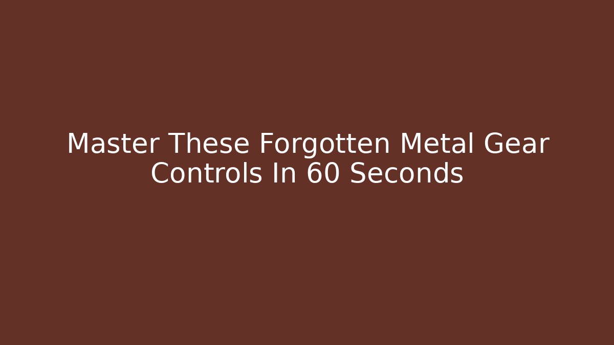 Master These Forgotten Metal Gear Controls In 60 Seconds