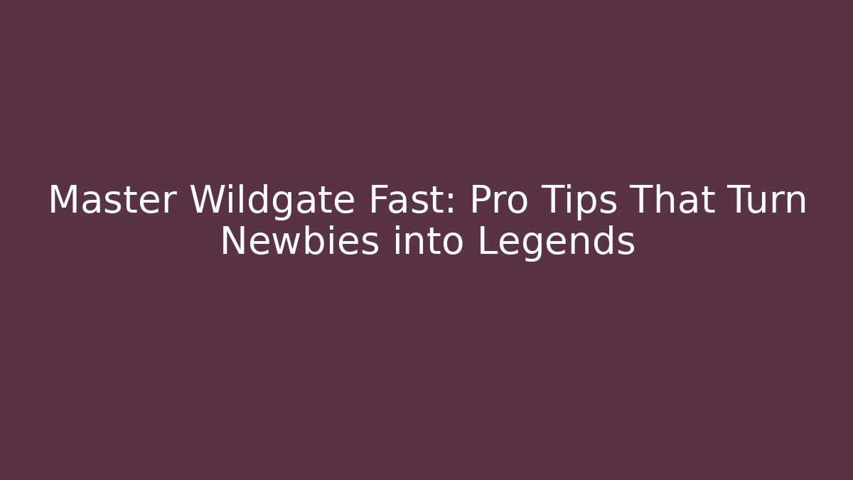 Master Wildgate Fast: Pro Tips That Turn Newbies into Legends - Critter Realm