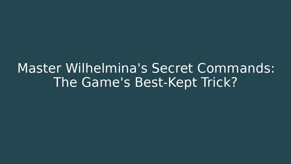 Master Wilhelmina's Secret Commands: The Game's Best-Kept Trick? - Critter Realm