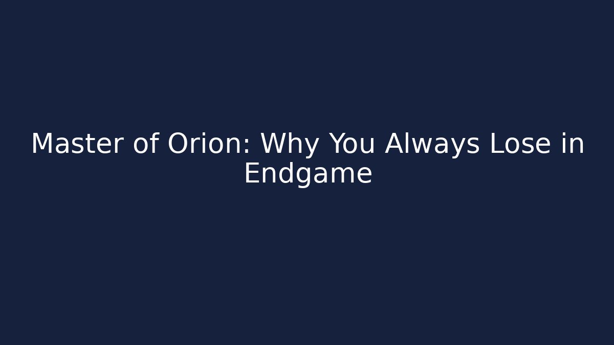 Master of Orion: Why You Always Lose in Endgame - Critter Realm