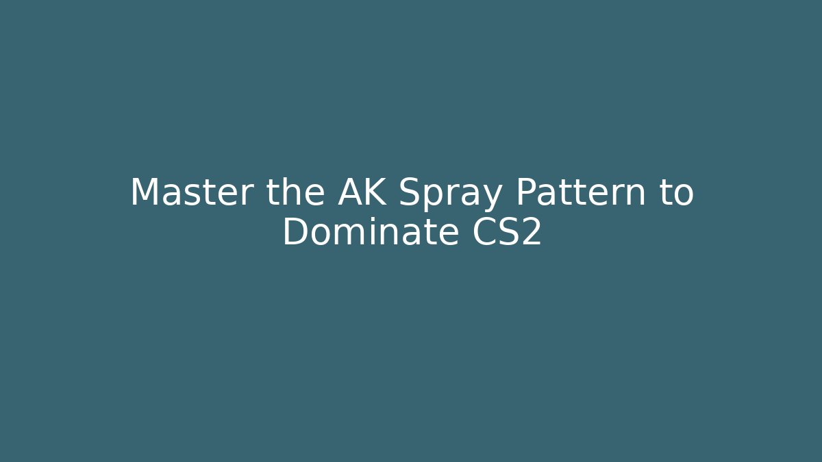 Master the AK Spray Pattern to Dominate CS2 - Critter Realm
