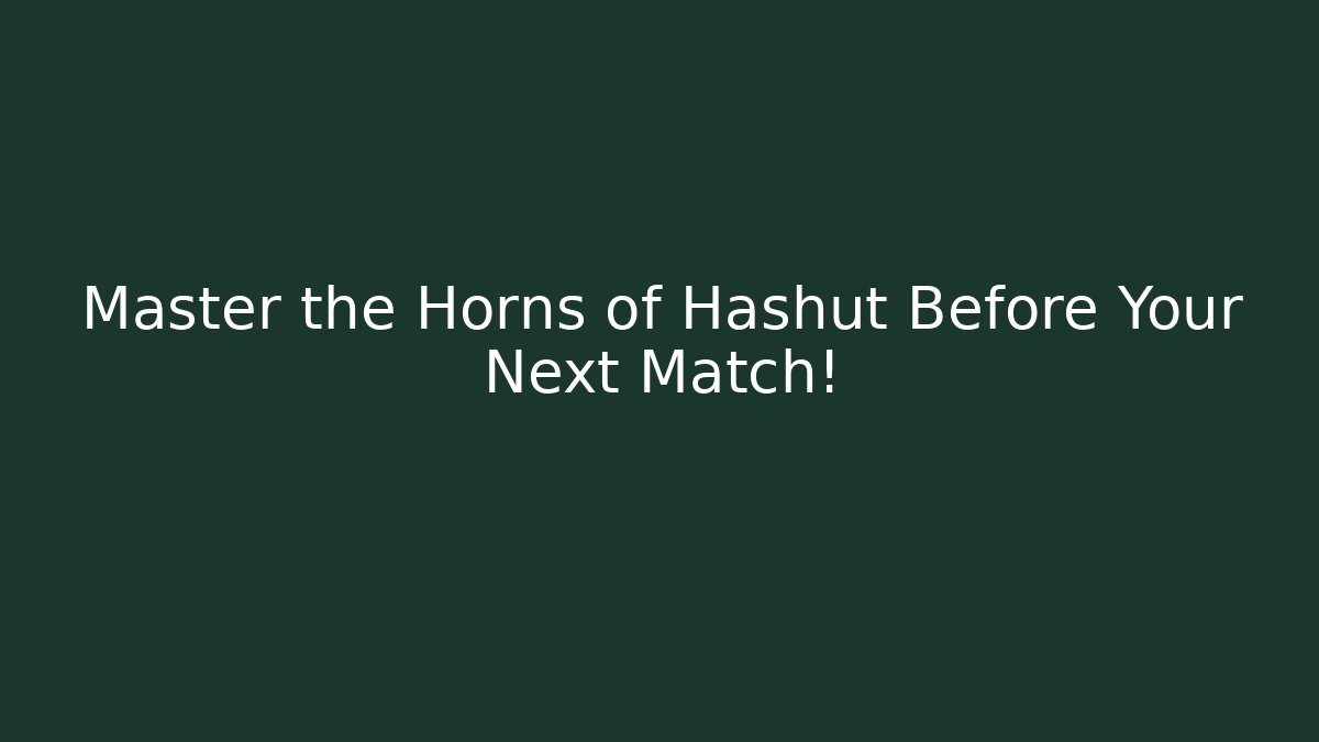 Master the Horns of Hashut Before Your Next Match!