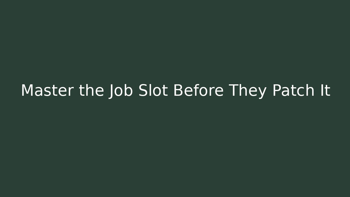 Master the Job Slot Before They Patch It - Critter Realm