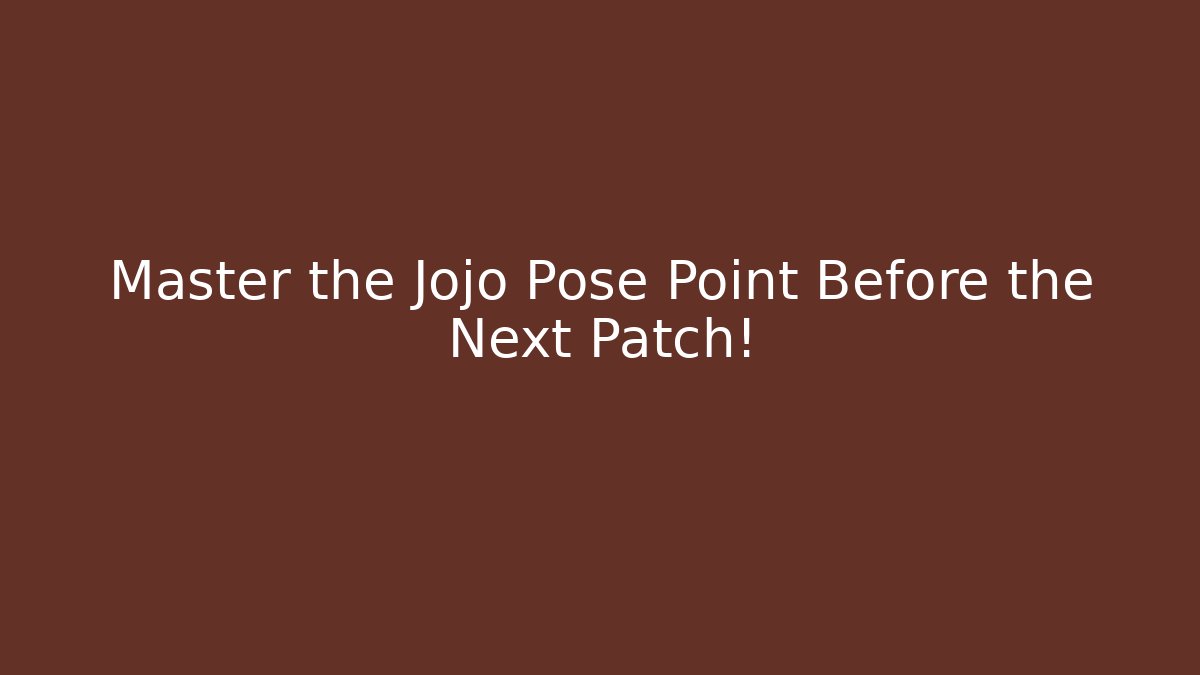 Master the Jojo Pose Point Before the Next Patch! - Critter Realm