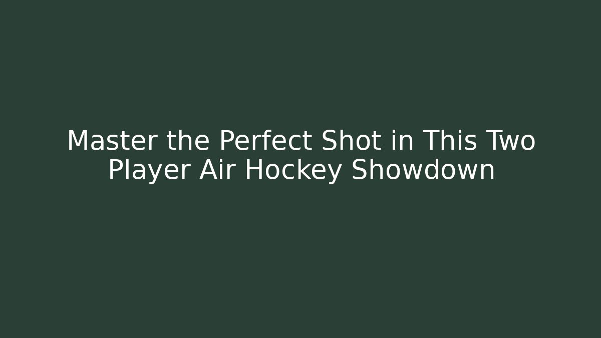 Master the Perfect Shot in This Two Player Air Hockey Showdown