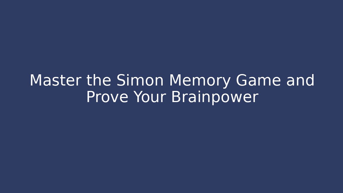 Master the Simon Memory Game and Prove Your Brainpower
