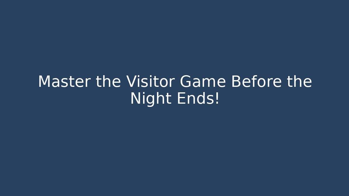 Master the Visitor Game Before the Night Ends! - Critter Realm