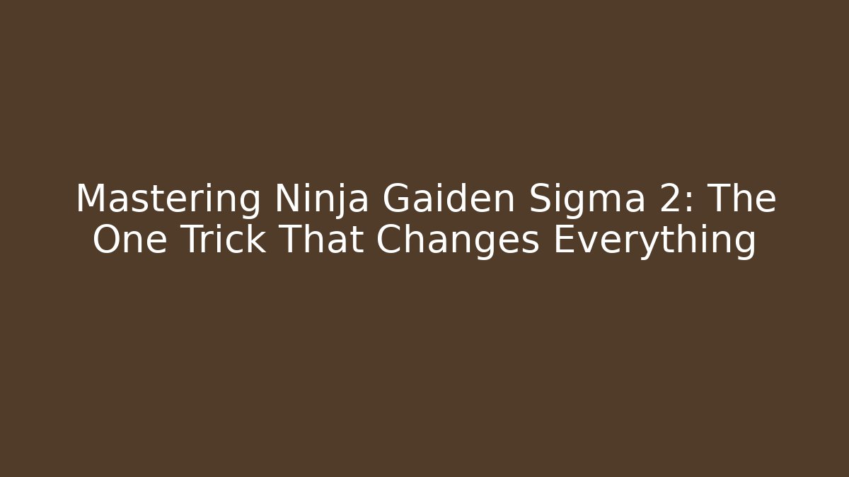 Mastering Ninja Gaiden Sigma 2: The One Trick That Changes Everything - Critter Realm