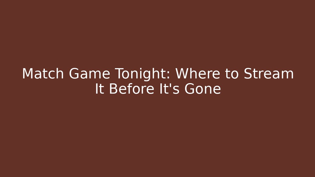 Match Game Tonight: Where to Stream It Before It's Gone