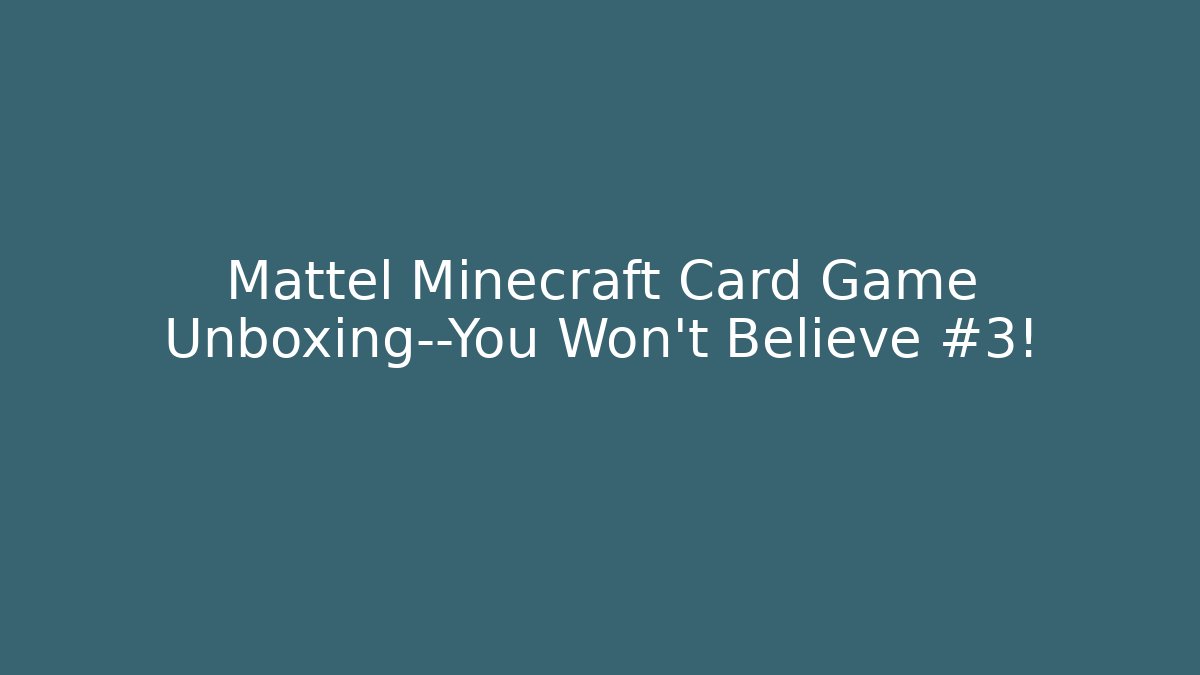 Mattel Minecraft Card Game Unboxing—You Won't Believe #3!