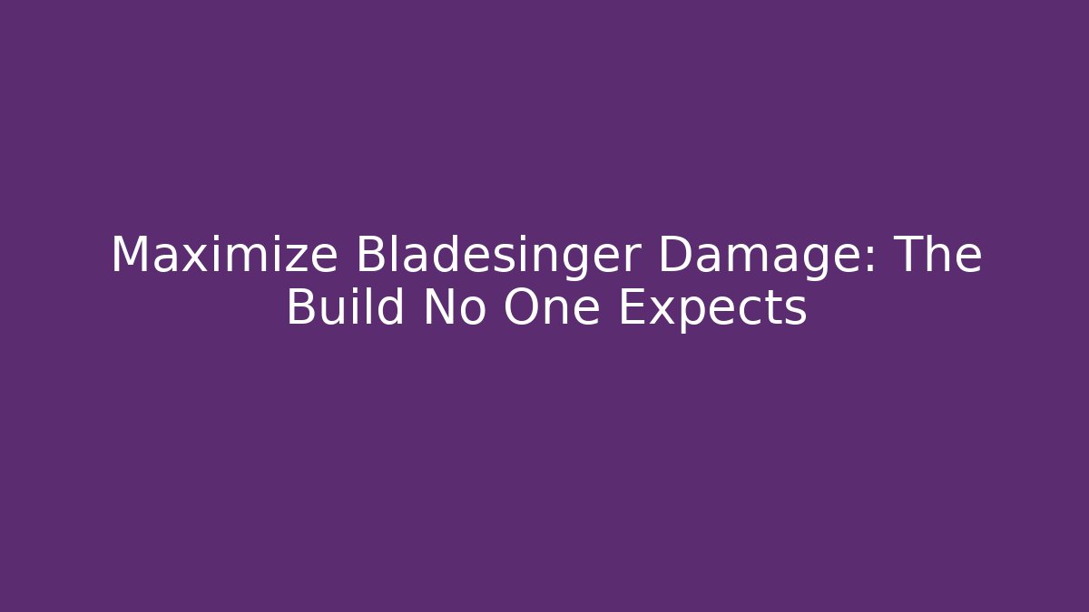 Maximize Bladesinger Damage: The Build No One Expects