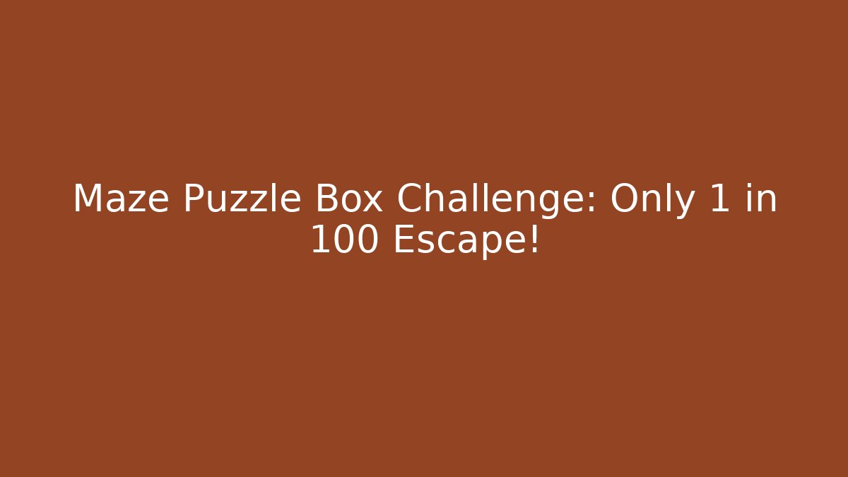 Maze Puzzle Box Challenge: Only 1 in 100 Escape! - Critter Realm