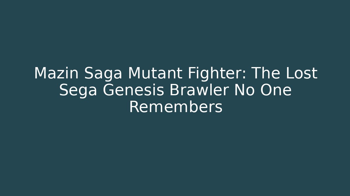 Mazin Saga Mutant Fighter: The Lost Sega Genesis Brawler No One Remembers