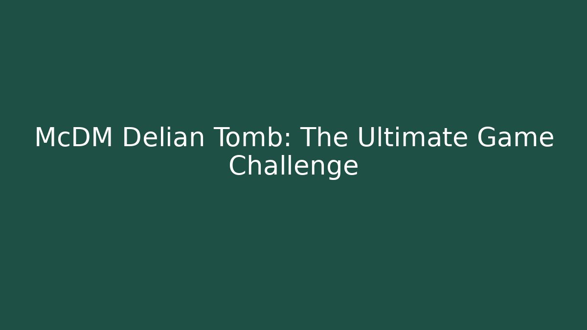 McDM Delian Tomb: The Ultimate Game Challenge - Critter Realm