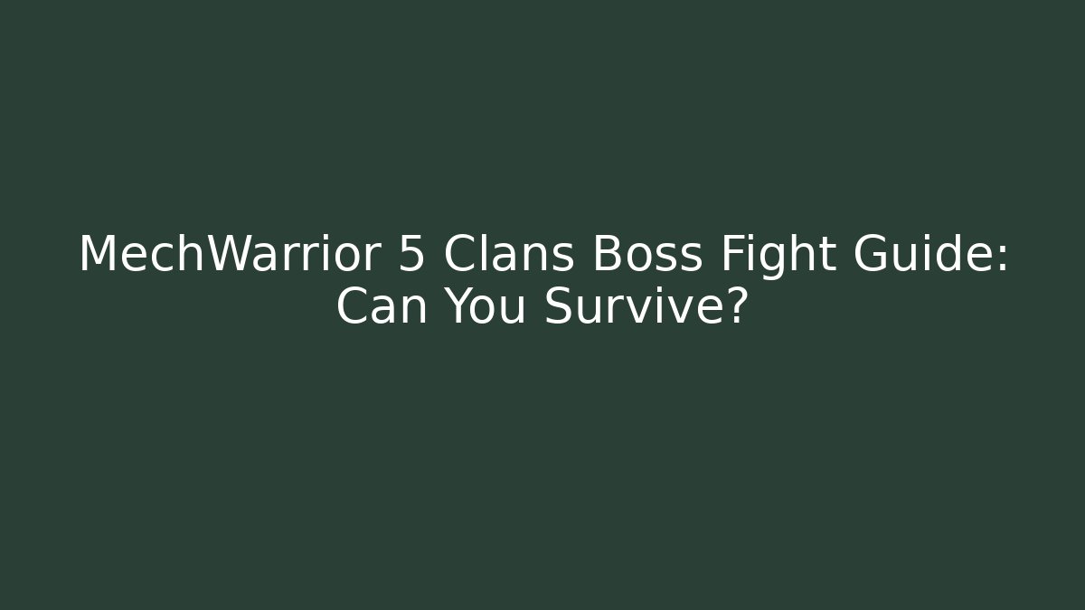 MechWarrior 5 Clans Boss Fight Guide: Can You Survive?