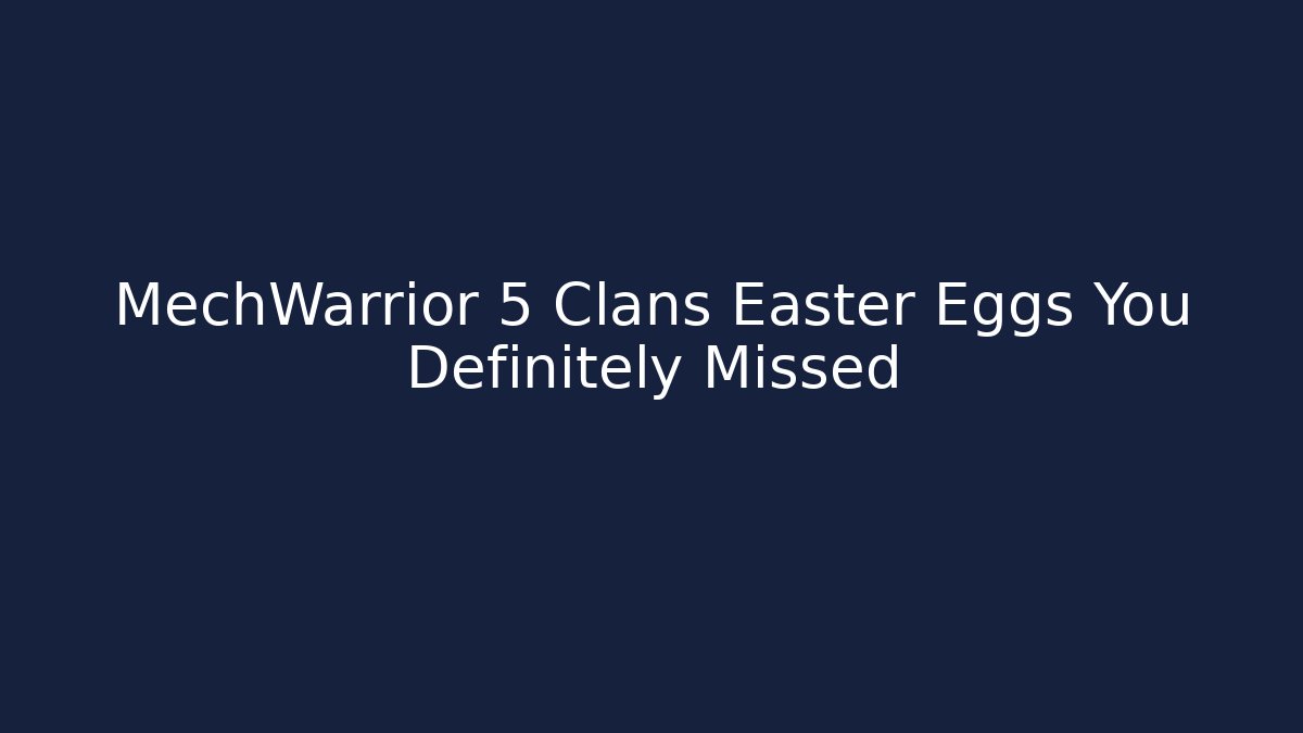 MechWarrior 5 Clans Easter Eggs You Definitely Missed - Critter Realm