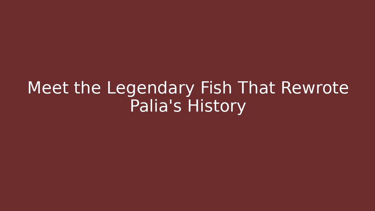 Meet the Legendary Fish That Rewrote Palia's History