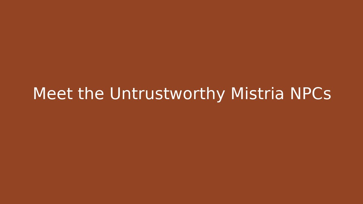 Meet the Untrustworthy Mistria NPCs