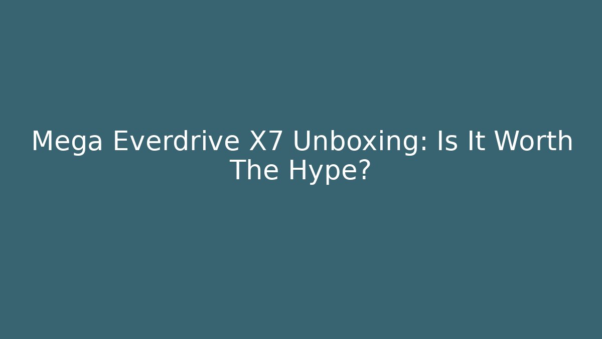 Mega Everdrive X7 Unboxing: Is It Worth The Hype? - Critter Realm