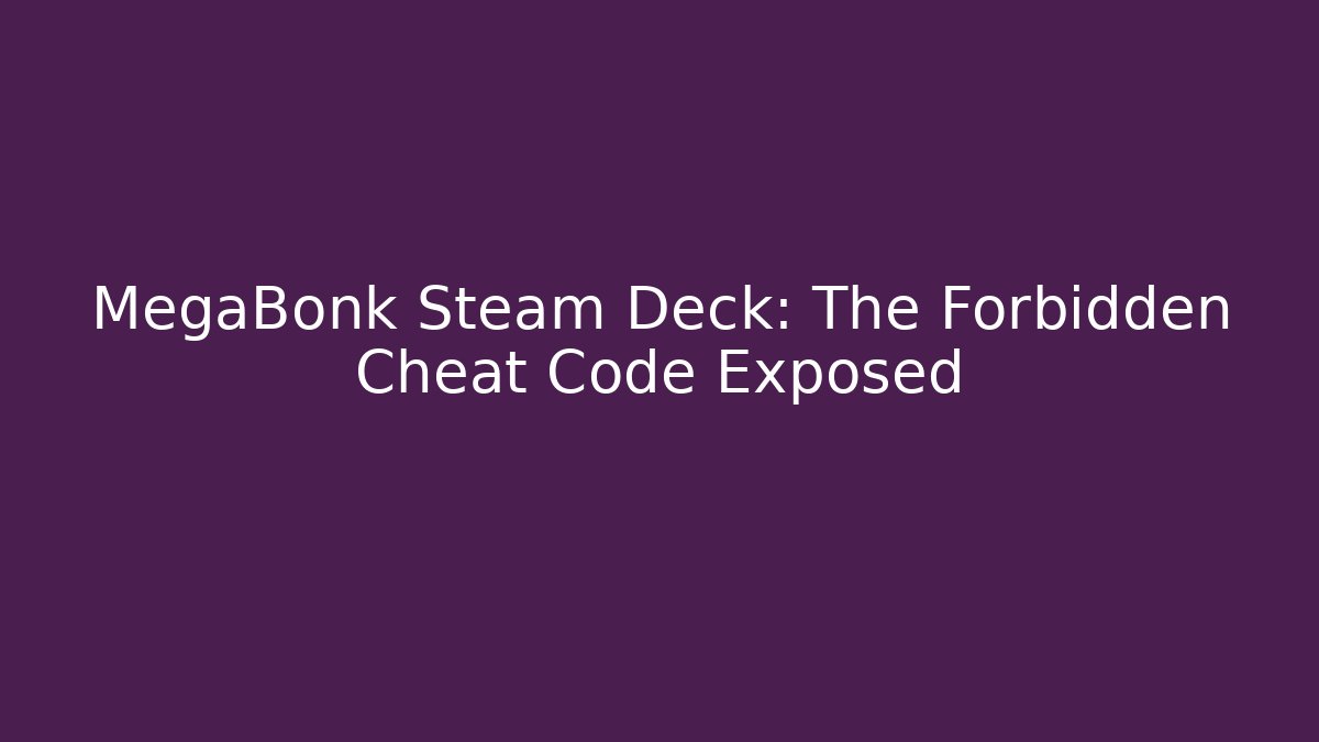 MegaBonk Steam Deck: The Forbidden Cheat Code Exposed - Critter Realm