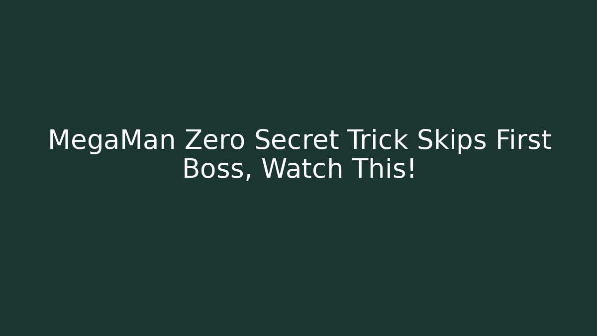 MegaMan Zero Secret Trick Skips First Boss, Watch This!