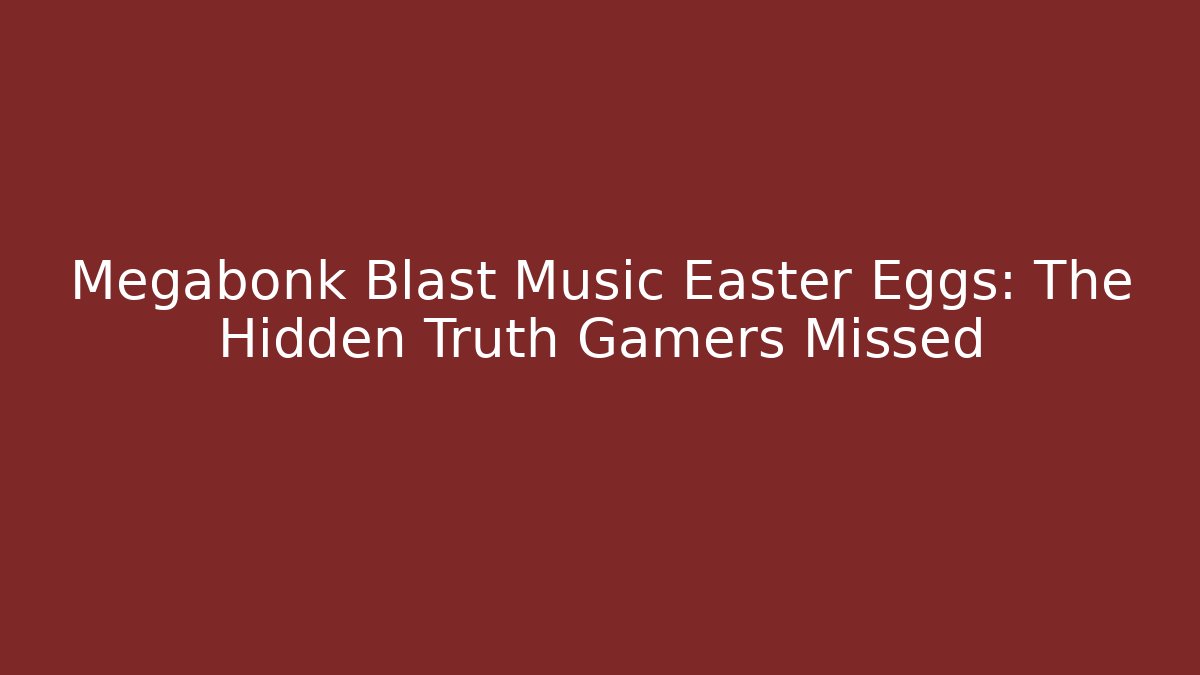 Megabonk Blast Music Easter Eggs: The Hidden Truth Gamers Missed
