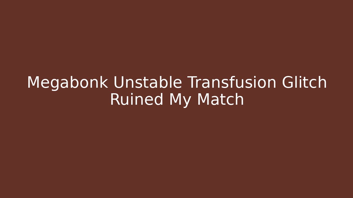 Megabonk Unstable Transfusion Glitch Ruined My Match